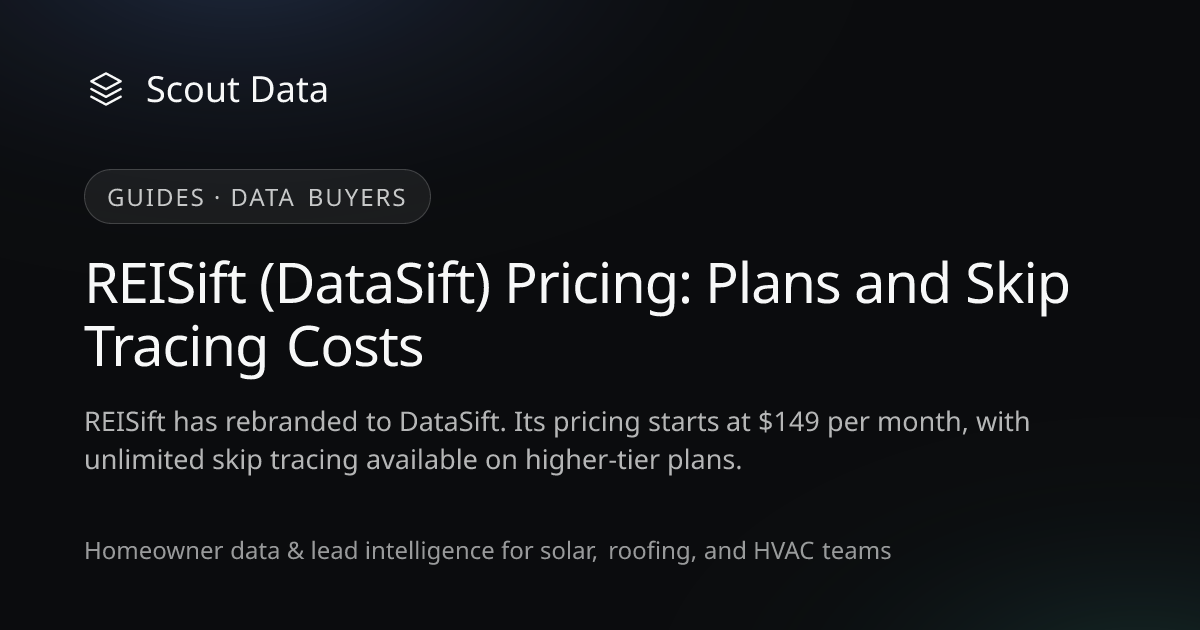 REISift Pricing 2026: $149 to $499/Month (Now DataSift) | Scout Data